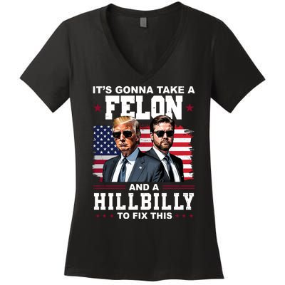 Its Gonna Take A Felon And A Hillbilly To Fix This Pro Trump Vance Women's V-Neck T-Shirt