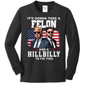 Its Gonna Take A Felon And A Hillbilly To Fix This Pro Trump Vance Kids Long Sleeve Shirt