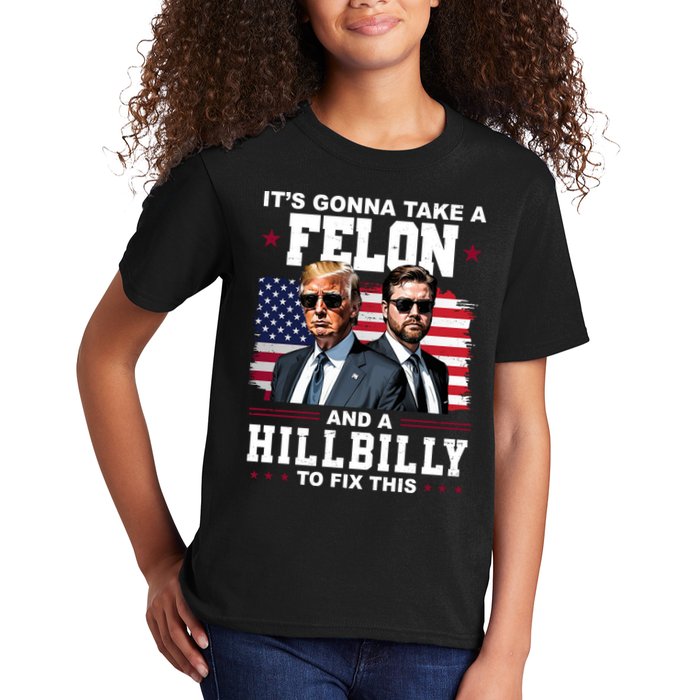 Its Gonna Take A Felon And A Hillbilly To Fix This Pro Trump Vance Kids T-Shirt