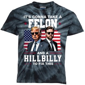 Its Gonna Take A Felon And A Hillbilly To Fix This Pro Trump Vance Kids Tie-Dye T-Shirt