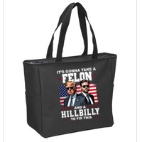 Its Gonna Take A Felon And A Hillbilly To Fix This Pro Trump Vance Zip Tote Bag