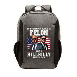 Its Gonna Take A Felon And A Hillbilly To Fix This Pro Trump Vance Vector Backpack