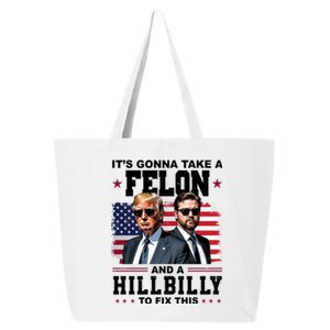 Its Gonna Take A Felon And A Hillbilly To Fix This Pro Trump Vance 25L Jumbo Tote