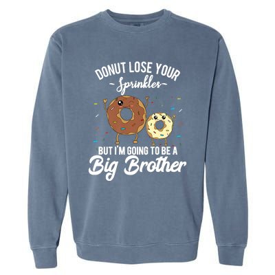 I'm Going To Be A Big Brother Pregnancy Announcement Quote Garment-Dyed Sweatshirt