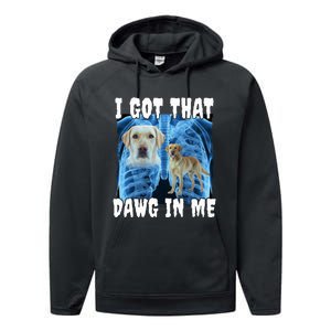 I Got That Dawg In Me Labrador Performance Fleece Hoodie