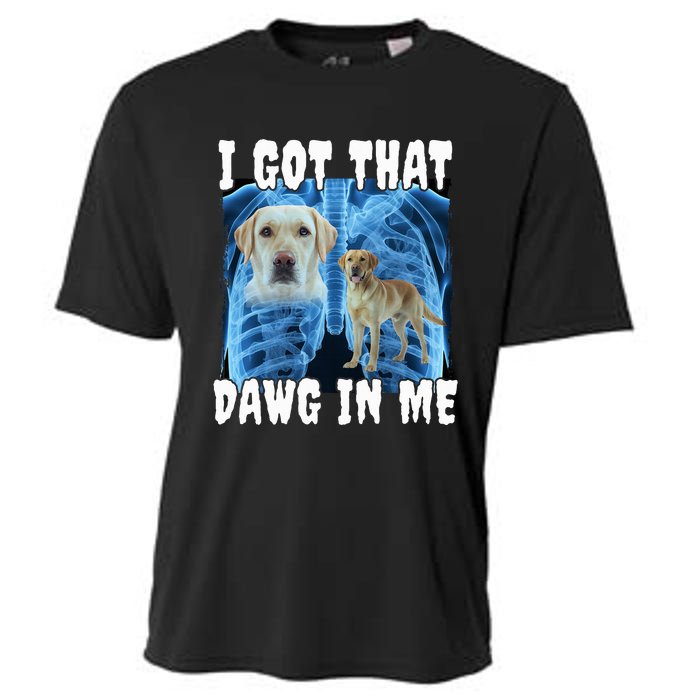 I Got That Dawg In Me Labrador Cooling Performance Crew T-Shirt