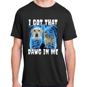 I Got That Dawg In Me Labrador Adult ChromaSoft Performance T-Shirt