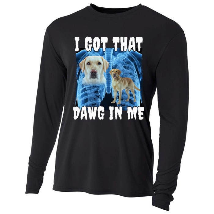 I Got That Dawg In Me Labrador Cooling Performance Long Sleeve Crew