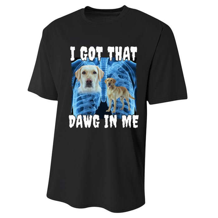 I Got That Dawg In Me Labrador Performance Sprint T-Shirt