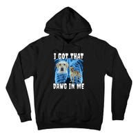 I Got That Dawg In Me Labrador Tall Hoodie