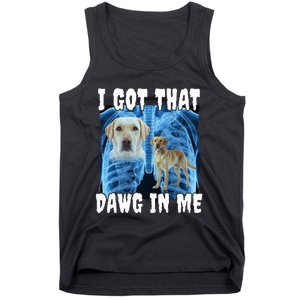 I Got That Dawg In Me Labrador Tank Top