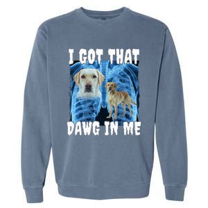 I Got That Dawg In Me Labrador Garment-Dyed Sweatshirt