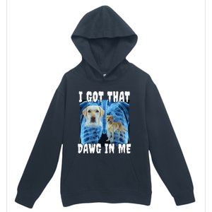 I Got That Dawg In Me Labrador Urban Pullover Hoodie