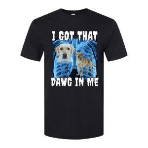 I Got That Dawg In Me Labrador Softstyle CVC T-Shirt