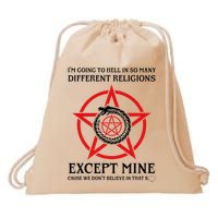 IM Going To Hell In So Many Different Religions Drawstring Bag