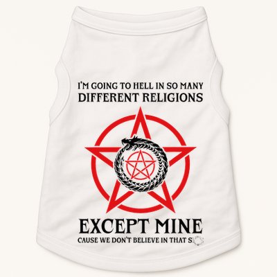 IM Going To Hell In So Many Different Religions Doggie Tank