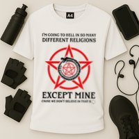 IM Going To Hell In So Many Different Religions Performance Shirt
