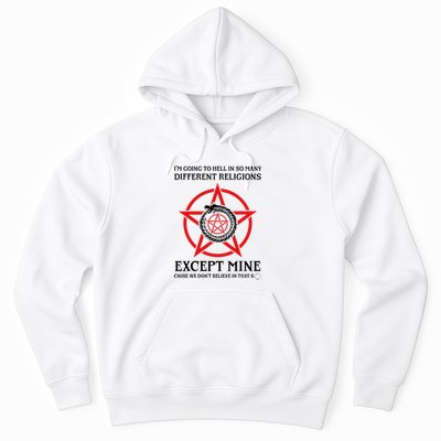 IM Going To Hell In So Many Different Religions Hoodie