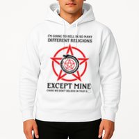 IM Going To Hell In So Many Different Religions Hoodie