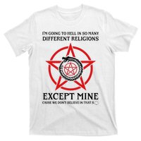 IM Going To Hell In So Many Different Religions T-Shirt