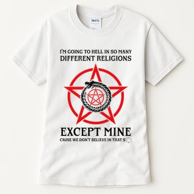 IM Going To Hell In So Many Different Religions Tall T-Shirt
