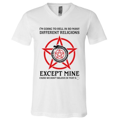 IM Going To Hell In So Many Different Religions V-Neck T-Shirt