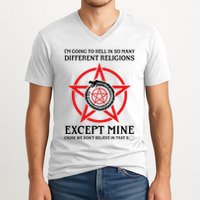 IM Going To Hell In So Many Different Religions V-Neck T-Shirt