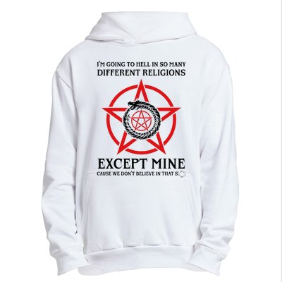 IM Going To Hell In So Many Different Religions Urban Pullover Hoodie