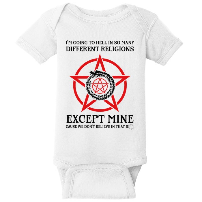 IM Going To Hell In So Many Different Religions Baby Bodysuit