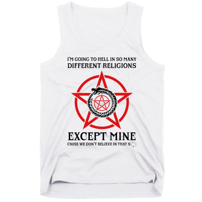 IM Going To Hell In So Many Different Religions Tank Top