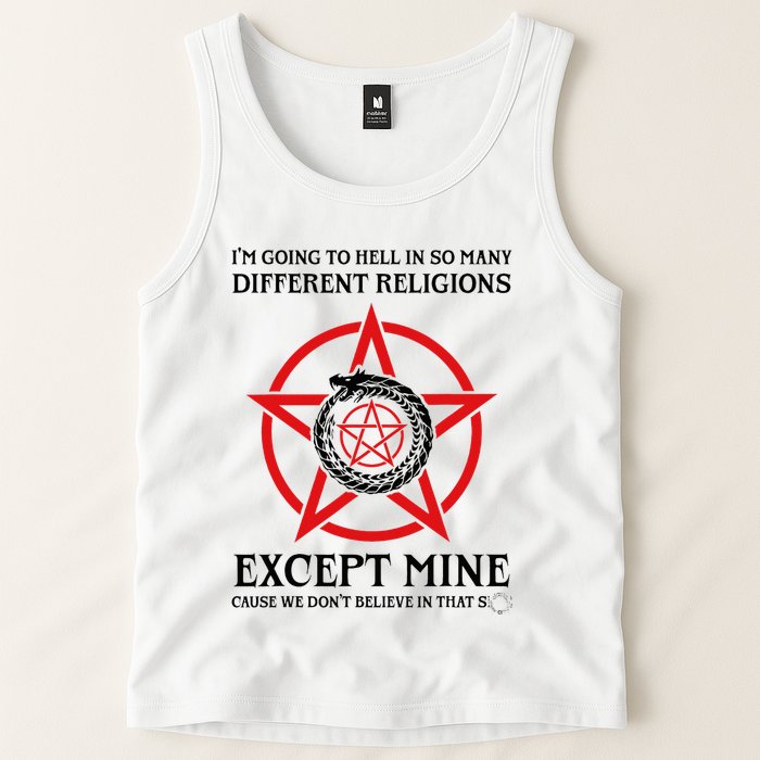 IM Going To Hell In So Many Different Religions Tank Top