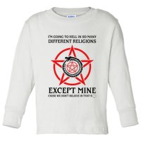IM Going To Hell In So Many Different Religions Toddler Long Sleeve Shirt