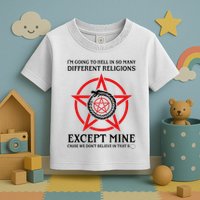 IM Going To Hell In So Many Different Religions Toddler T-Shirt