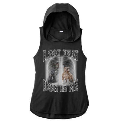 I Got That Dog In Me Funny Ladies PosiCharge Tri-Blend Wicking Draft Hoodie Tank