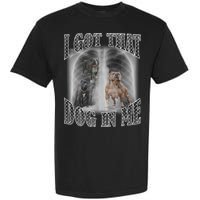 I Got That Dog In Me Funny Garment-Dyed Heavyweight T-Shirt
