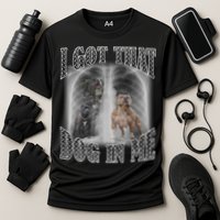 I Got That Dog In Me Funny Performance Shirt