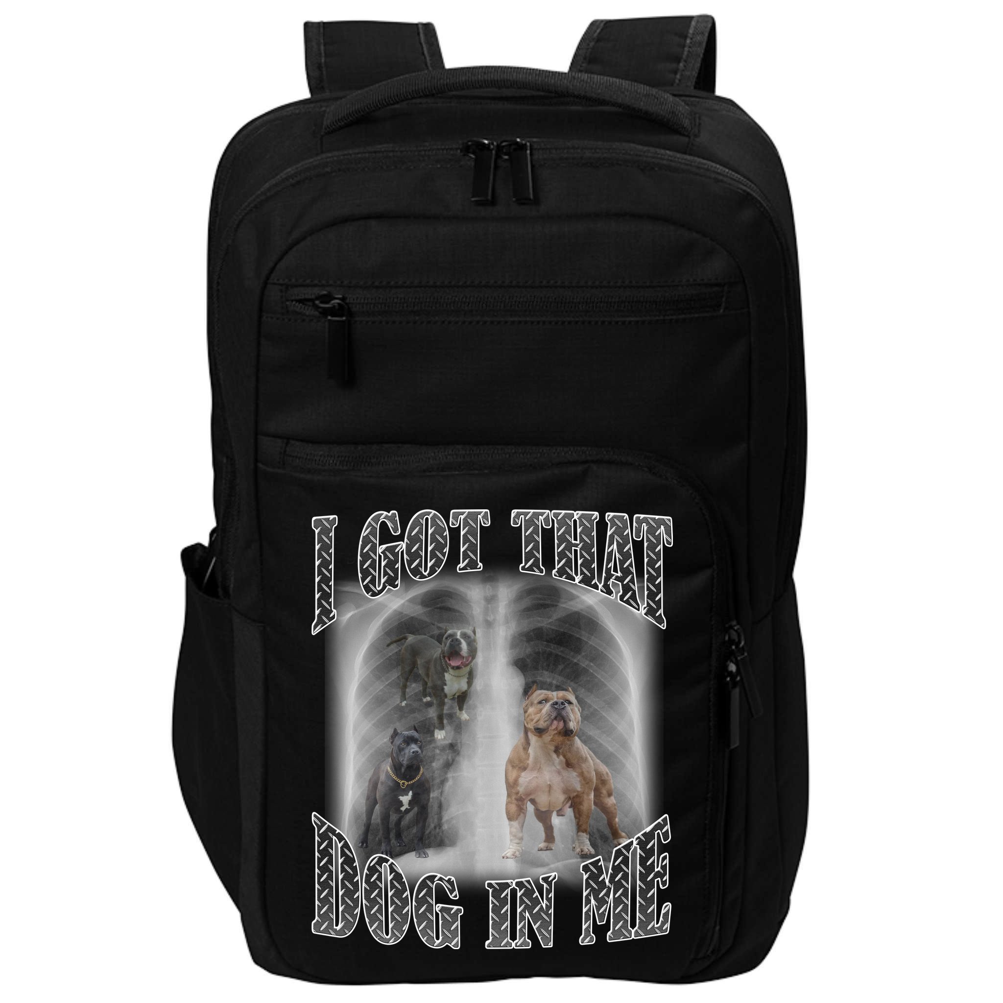 I Got That Dog In Me Funny Impact Tech Backpack