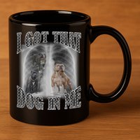 I Got That Dog In Me Funny 11oz C Handle Ceramic Mug