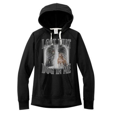 I Got That Dog In Me Funny Women's Fleece Hoodie