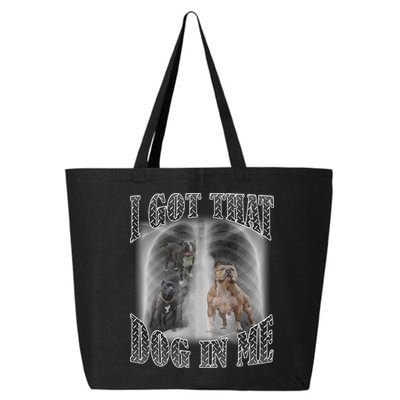 I Got That Dog In Me Funny 25L Jumbo Tote