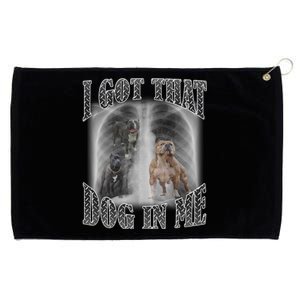 I Got That Dog In Me Funny Grommeted Golf Towel