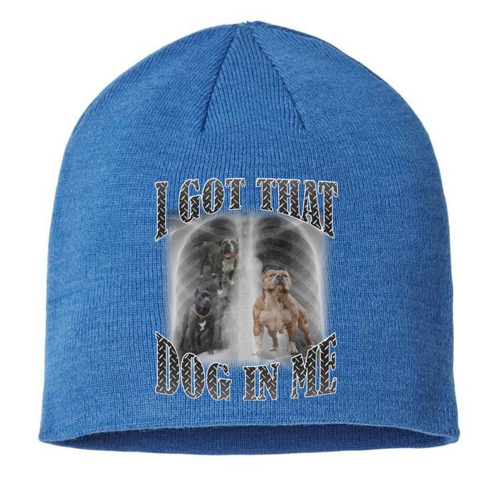 I Got That Dog In Me Funny Sustainable Beanie