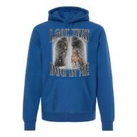 I Got That Dog In Me Funny Premium Hoodie