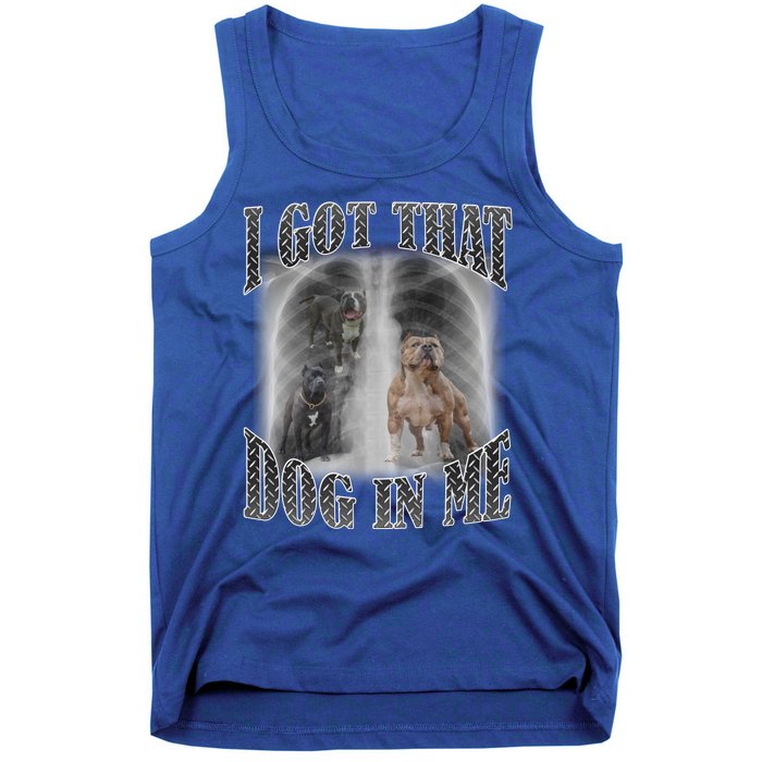 I Got That Dog In Me Funny Tank Top