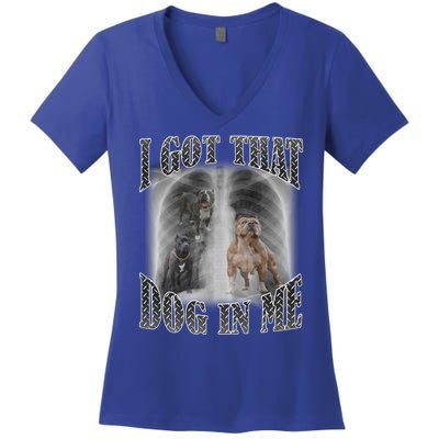 I Got That Dog In Me Funny Women's V-Neck T-Shirt