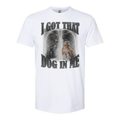 I Got That Dog In Me Funny Softstyle® CVC T-Shirt