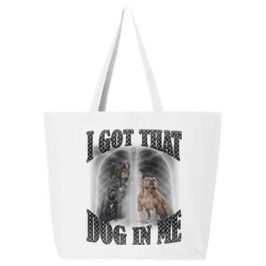 I Got That Dog In Me Funny 25L Jumbo Tote