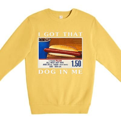 I Got That Dog In Me Funny Hot Dogs Premium Crewneck Sweatshirt