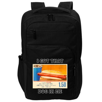 I Got That Dog In Me Funny Hot Dogs Combo Impact Tech Backpack