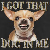 I Got That Dog In Me Funny Dog Chihuahua Lovers 11oz C Handle Ceramic Mug